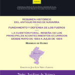 Resumen histórico del antiguo Reino de Navarra. Fundamento y defensa de los Fueros