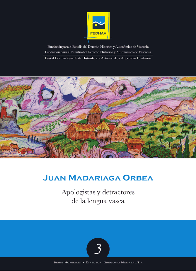 3 Humboldt | MADARIAGA ORBEA, Juan | Apologistas y detractores de la lengua vasca
