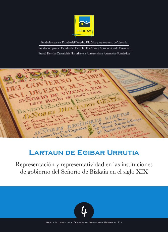 4 Humboldt | DE EGIBAR URRUTIA, Lartaun | Representación y representatividad en las instituciones de gobierno del Señorío de Bizkaia en el siglo XIX