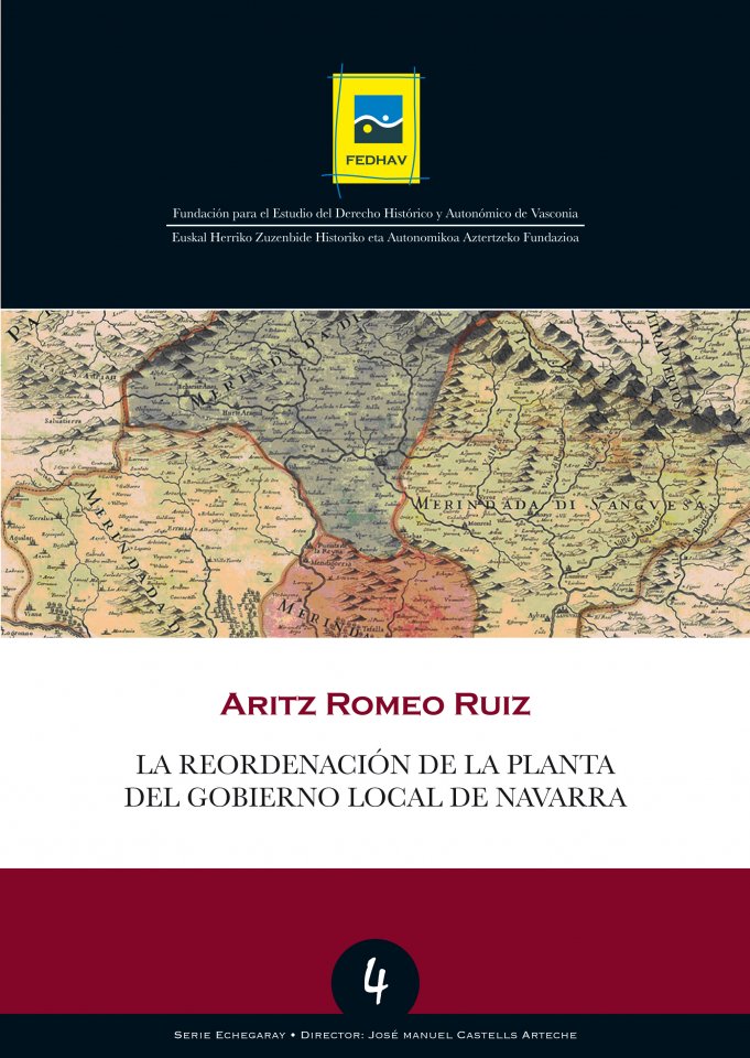 4 Serie Echegaray | ROMEO RUIZ, Aritz | La reordenación de la planta del gobierno local de Navarra