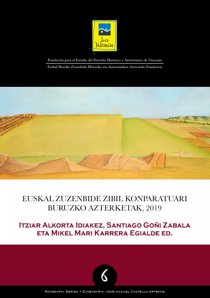 6 Serie Echegaray | ALKORTA IDIAKEZ, Itziar I Euskal zuzenbide zibil konparatuari buruzko azterketak, 2019