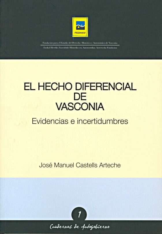 1 Cuadernos | CASTELLS ARTECHE, José Manuel | El hecho diferencial de Vasconia. Evidencias e incertidumbres
